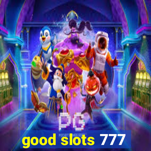 good slots 777