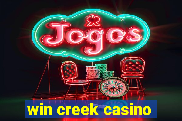 win creek casino