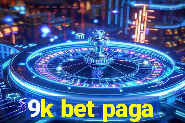 9k bet paga