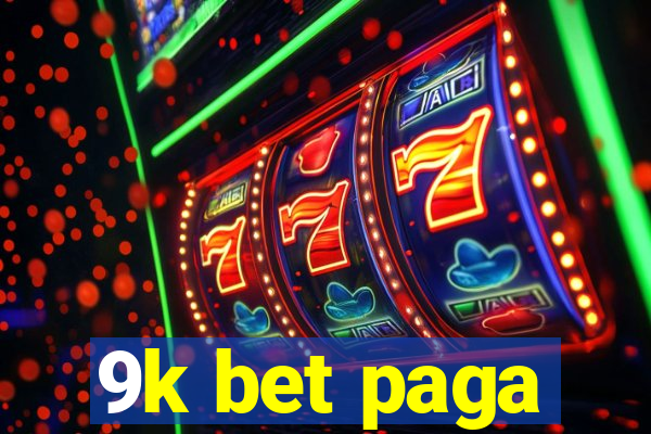 9k bet paga