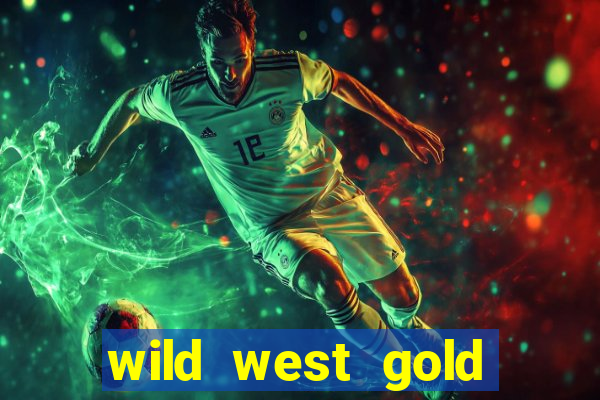 wild west gold slot online