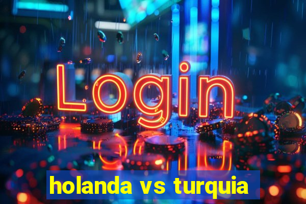 holanda vs turquia