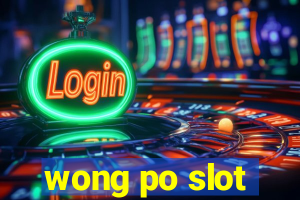 wong po slot