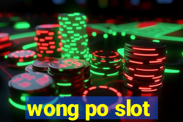 wong po slot