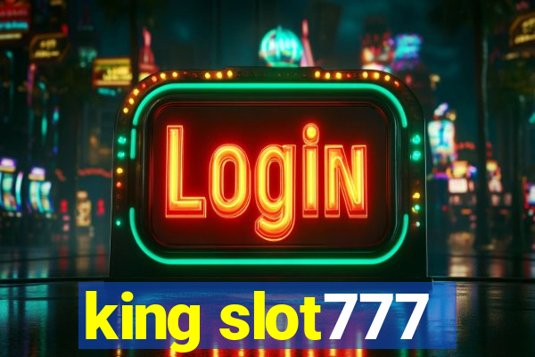 king slot777