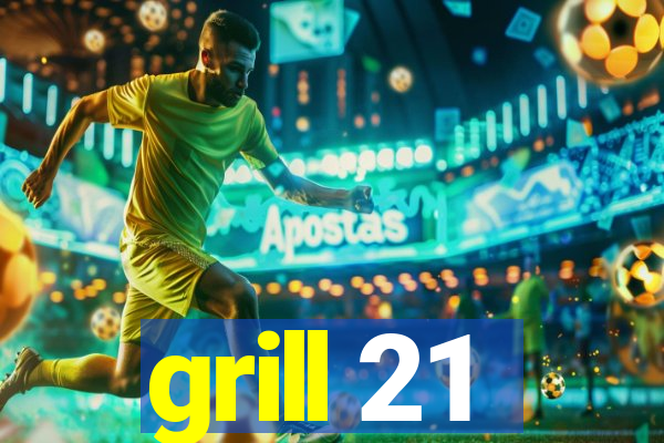 grill 21