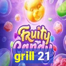 grill 21