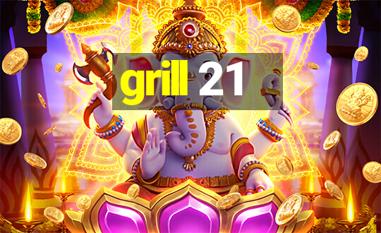 grill 21