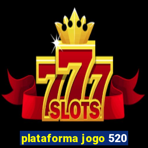 plataforma jogo 520