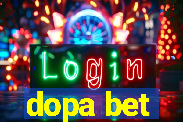 dopa bet