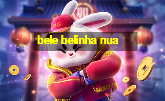 bele belinha nua