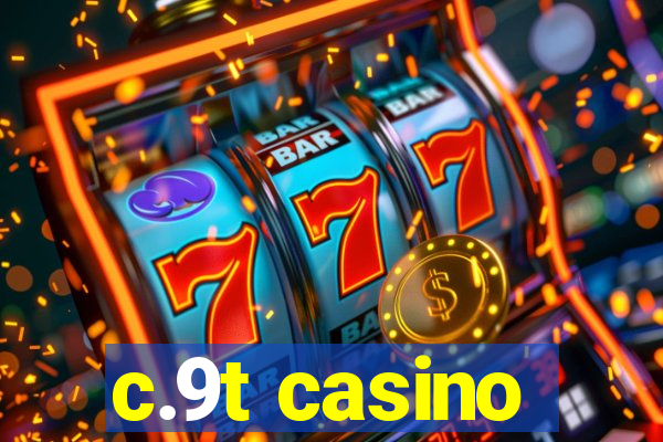 c.9t casino