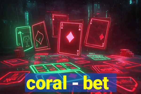 coral - bet