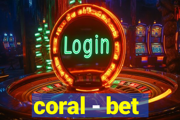 coral - bet