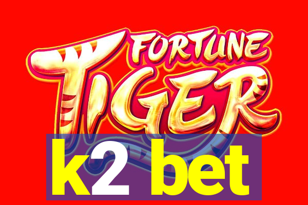 k2 bet