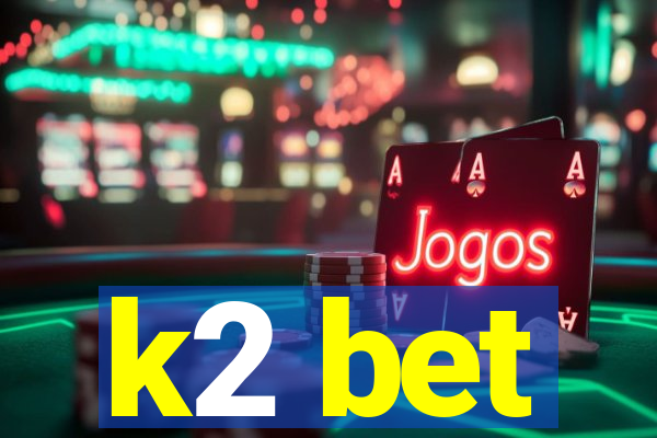 k2 bet