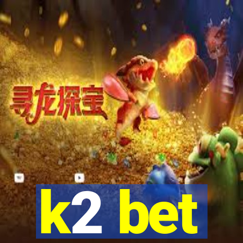 k2 bet