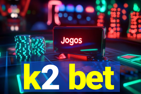 k2 bet