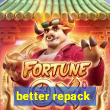 better repack