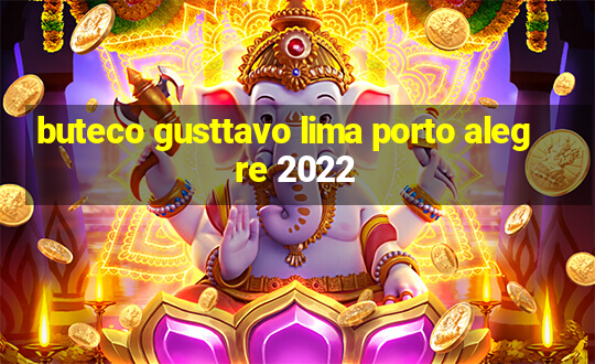 buteco gusttavo lima porto alegre 2022