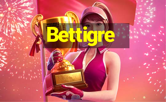 Bettigre