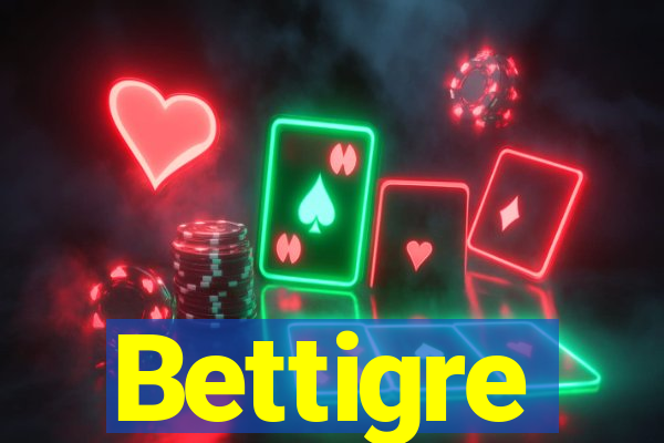 Bettigre