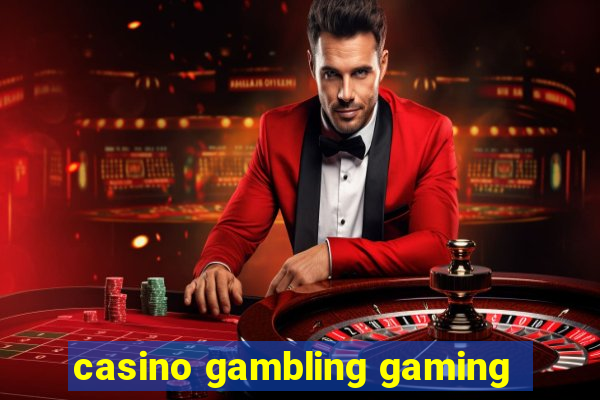 casino gambling gaming