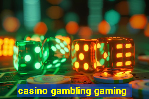 casino gambling gaming