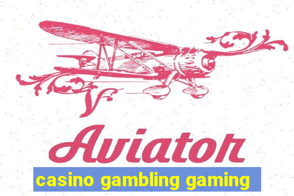 casino gambling gaming