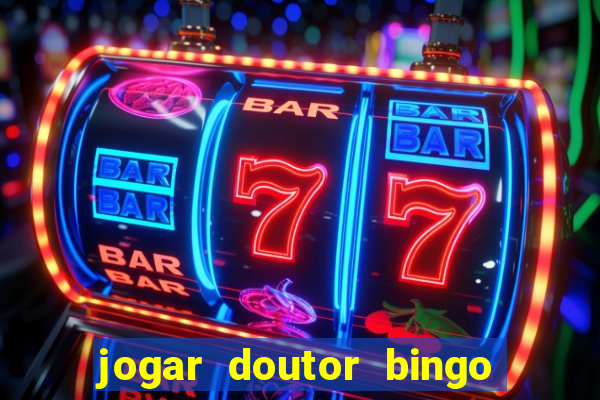 jogar doutor bingo no face