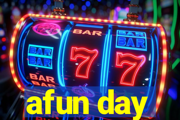 afun day