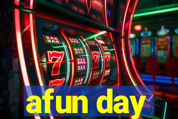 afun day