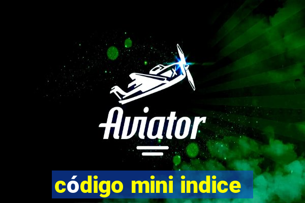 código mini indice