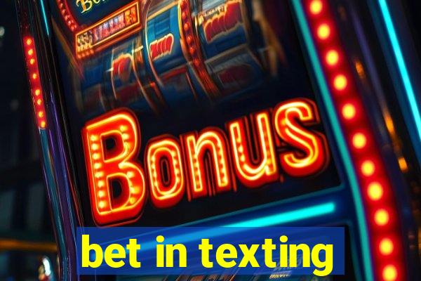 bet in texting