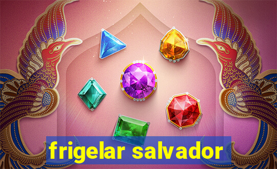 frigelar salvador