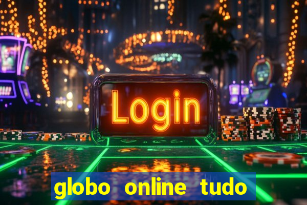 globo online tudo absolutamente noticias