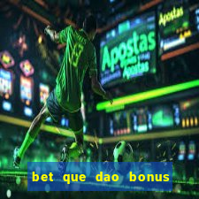 bet que dao bonus sem deposito