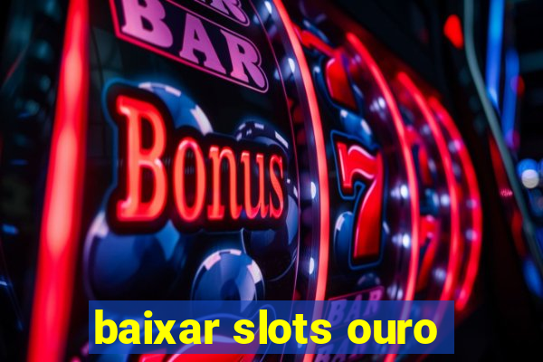 baixar slots ouro