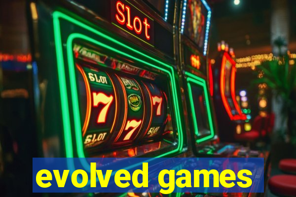 evolved games