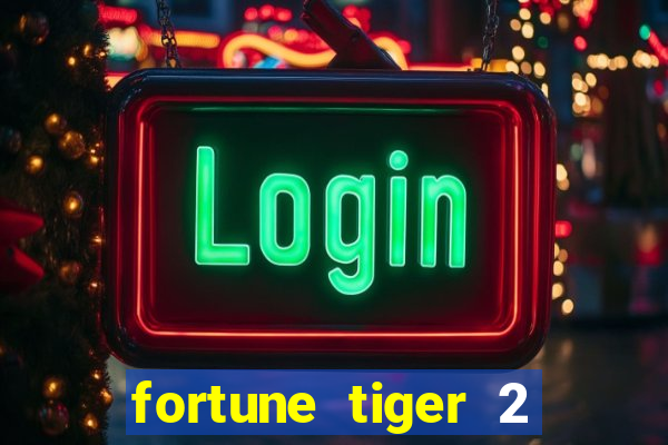 fortune tiger 2 demo free