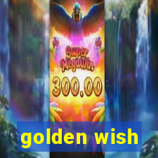 golden wish