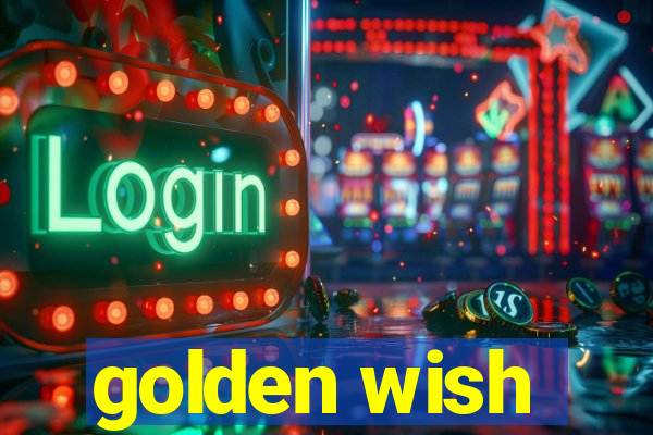 golden wish