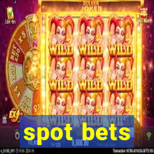 spot bets