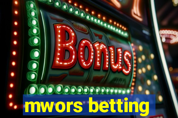 mwors betting