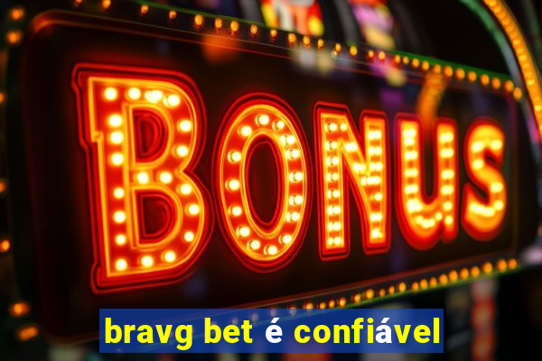 bravg bet é confiável