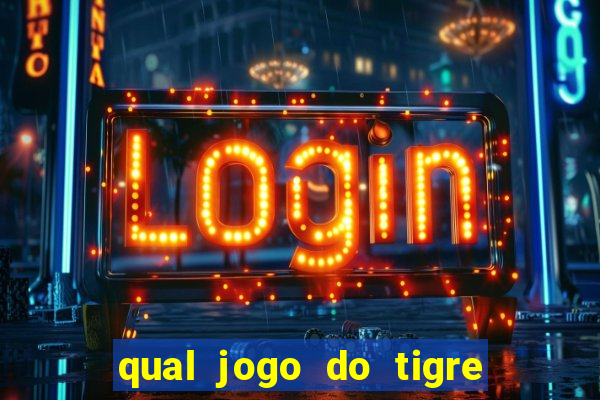 qual jogo do tigre ta pagando agora