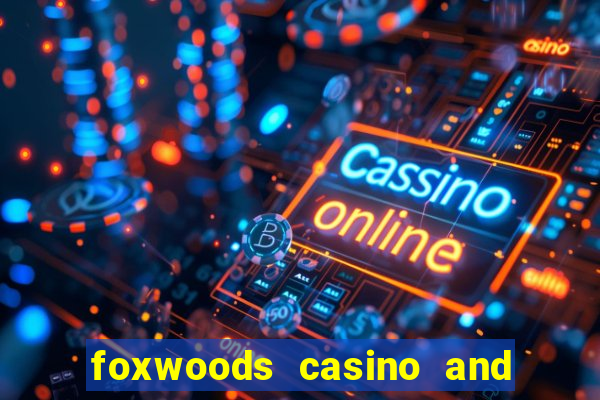 foxwoods casino and resort in connecticut