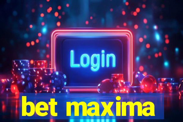 bet maxima