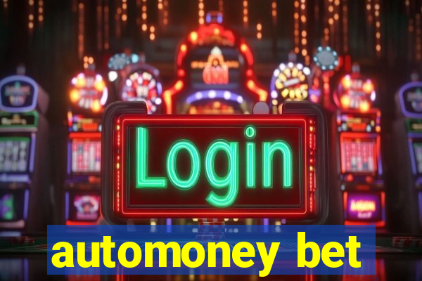 automoney bet