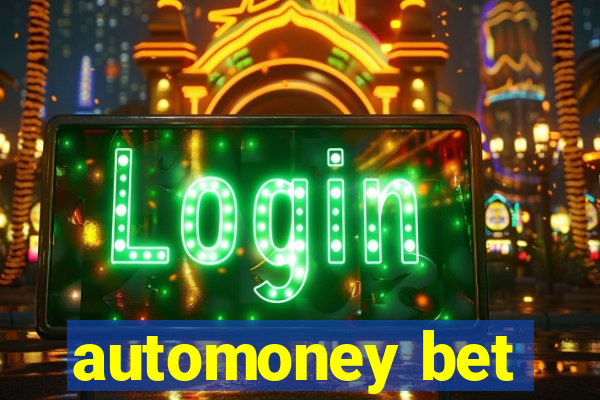 automoney bet